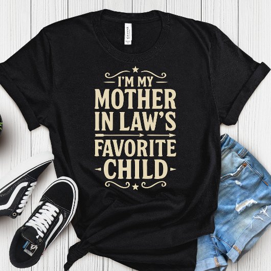 I'm My Mother In-Laws Favorite Child - Mothers Day Tシャツ