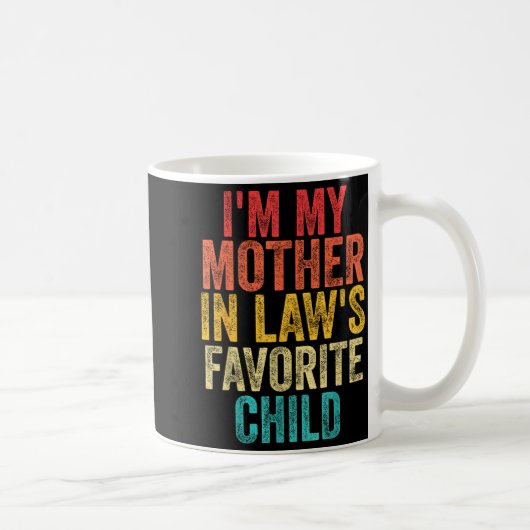 I'm My Mother In Laws Favorite Child Retro Family  コーヒーマグカップ (右)