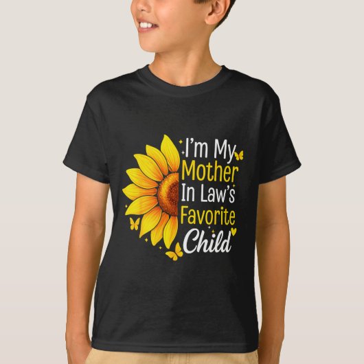 I'm My Mother In Law's Favorite Child Sunflower Fu Tシャツ (正面)