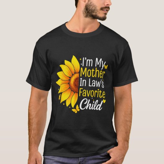 I'm My Mother In Law's Favorite Child Sunflower Fu Tシャツ (正面)