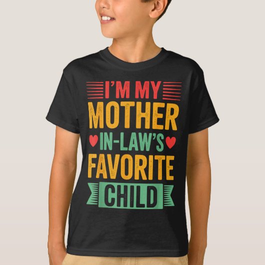 I'm My Mother In Law's Favorite Child  Tシャツ (正面)