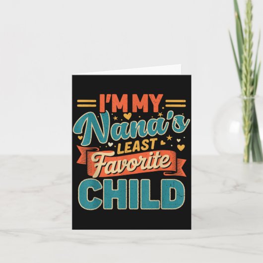I'm My Nana's Least Favorite Child Funny Parent Fa カード (正面)
