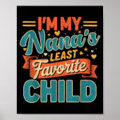 I'm My Nana's Least Favorite Child Funny Parent Fa ポスター (正面)