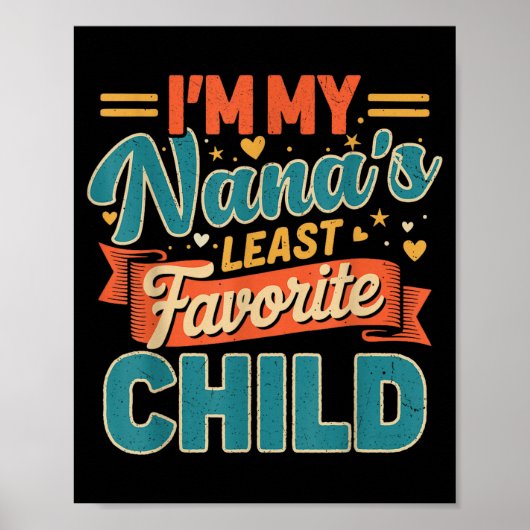 I'm My Nana's Least Favorite Child Funny Parent Fa ポスター (正面)
