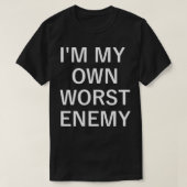 I'm My Own Worst Enemy, Funny, Jokes, Sarcastic, F Tシャツ (デザイン正面)