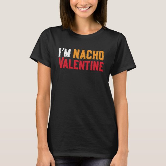 I'm Nacho Valentines Day Humor Food  Men Boys Kids Tシャツ (正面)