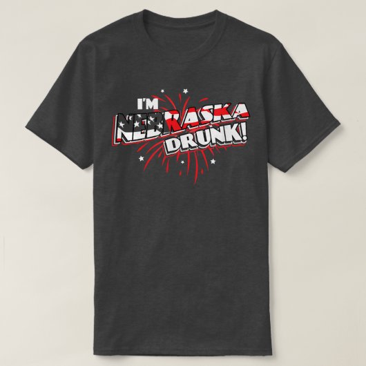 I'm Nebraska Drunk  USA Beer Drinking Merica Party Tシャツ (デザイン正面)