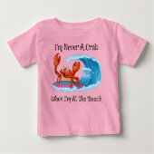 I'm Never A Crab When I'm At The Beach! ベビーTシャツ (正面)