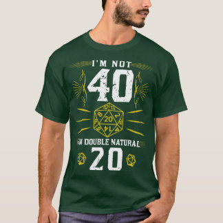 Im Not 40 Double Natural 20 Dices おもしろい RPGタブレット Tシャツ