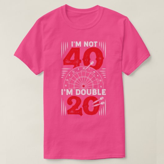 Im Not 40 Imダブル20ダーツプレイヤーギフト Tシャツ (デザイン正面)