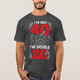 Im Not 40 Imダブル20ダーツプレイヤーギフト Tシャツ