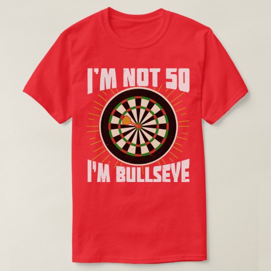 Im Not 50 Imブルズイェダーツプレイヤー誕生日ギフト Tシャツ (デザイン正面)