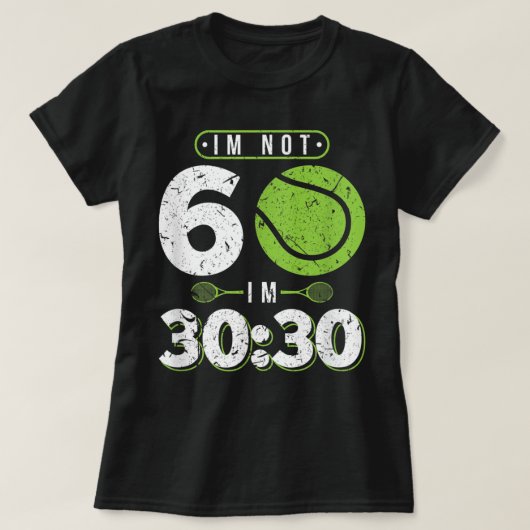 Im Not 60歳テニおもしろいス60誕生日 Tシャツ (デザイン正面)