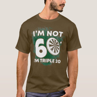 Im Not 60 I Am Tripple 20シャツダーツギフトおもしろい Tシャツ