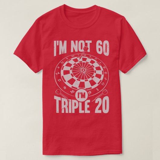 Im Not 60 Imトリプル20ダーツプレイヤーギフト Tシャツ (デザイン正面)