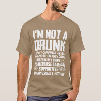 Im Not A Drunk But My Camping Friends Are Funny fa Tシャツ