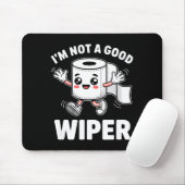 I'm Not A Good Wiper Funny Adult Humor New Dad Mom マウスパッド (マウス)