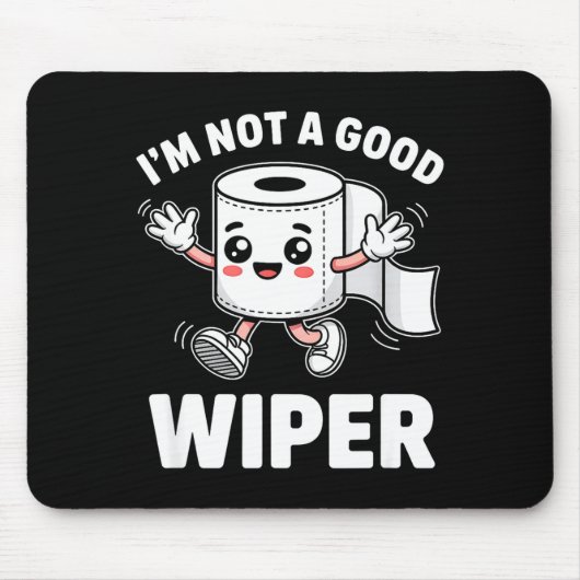 I'm Not A Good Wiper Funny Adult Humor New Dad Mom マウスパッド (正面)