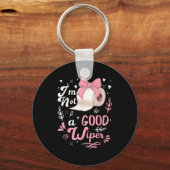 I'm Not A Good Wiper Saying Funny Inappropriate Me キーホルダー (正面)