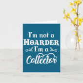 I'm Not A Hoarder, I'm A Collector. Funny Quote  カード (黄色い花)