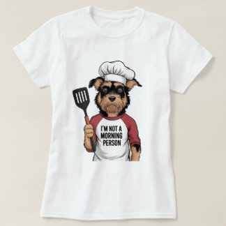 I'm Not a Morning Person" Dog Chef T-Shirt: Humoro Tシャツ