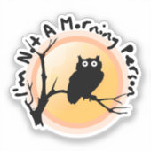 I'm Not A Morning Person funny owl quote シール (正面)