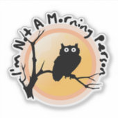 I'm Not A Morning Person funny owl quote シール (正面)