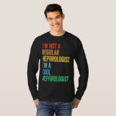 I'm Not A Regular Nephrologist I'm A Cool Nephrolo Tシャツ (正面フル)