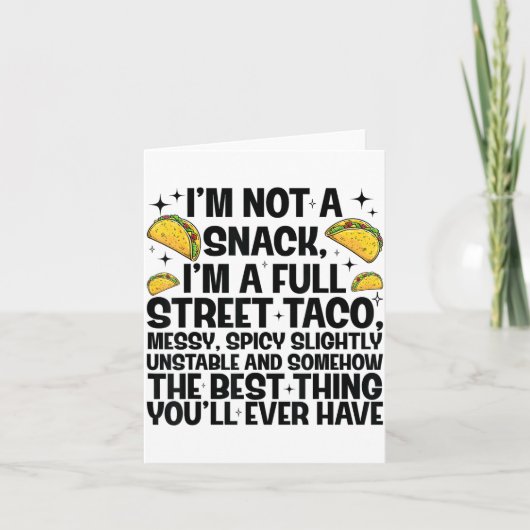 I'm Not A Snack I'm A Full Street Taco Funny Quote カード (正面)