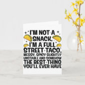 I'm Not A Snack I'm A Full Street Taco Funny Quote カード (黄色い花)