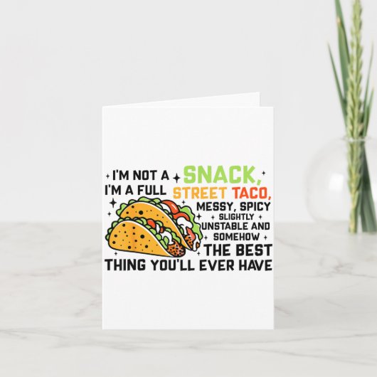 I'm Not A Snack I'm A Full Street Taco Funny Quote カード (正面)