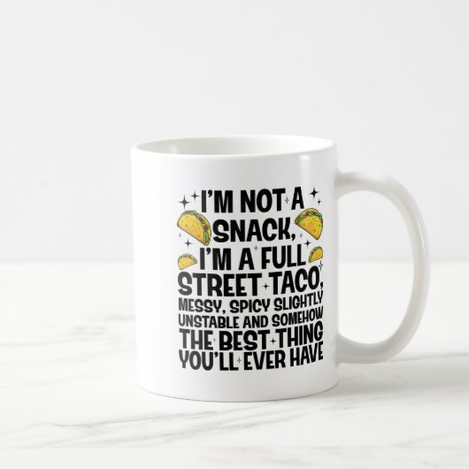 I'm Not A Snack I'm A Full Street Taco Funny Quote コーヒーマグカップ (右)