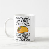 I'm Not A Snack I'm A Full Street Taco Funny Quote コーヒーマグカップ (左)