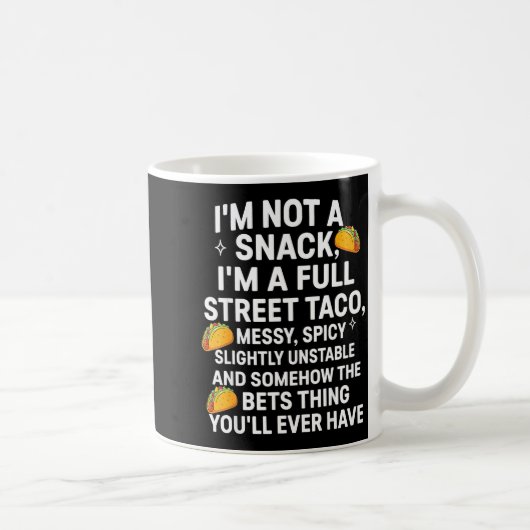 I'm Not A Snack I'm A Full Street Taco Messy Scy U コーヒーマグカップ (右)