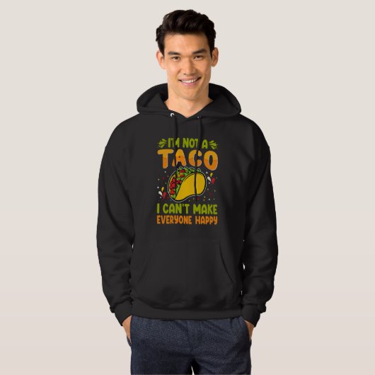 I'm Not A Taco  I Can't Make Everyone Happy パーカ (正面フル)