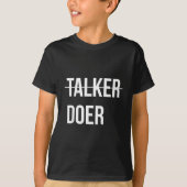 Im Not A Talker, Im A Doer Motivational  Tシャツ (正面)