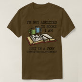 I'm Not Addicted to Books I'm Very Committed Relat Tシャツ (デザイン正面)