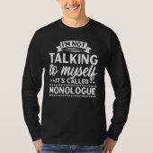 I'm Not Alking To Myself It's Called Monolouge The Tシャツ (正面)