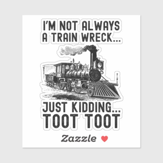 I'm Not Always A Train Wreck Just kidding シール (シート)