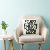  I'm Not Always On Energy Saving Mode - Funny Quot クッション (椅子)