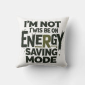  I'm Not Always On Energy Saving Mode - Funny Quot クッション (裏面)