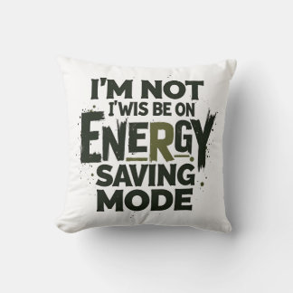  I'm Not Always On Energy Saving Mode - Funny Quot クッション