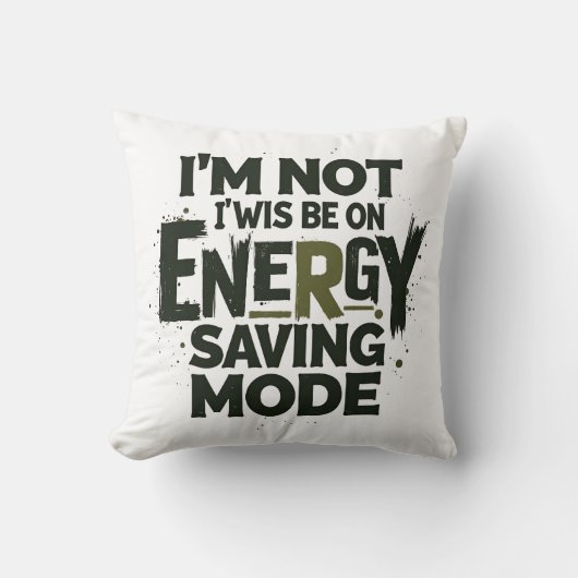  I'm Not Always On Energy Saving Mode - Funny Quot クッション (正面)