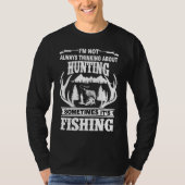 I'm Not Always Thinking About Hunting Sometimes It Tシャツ (正面)