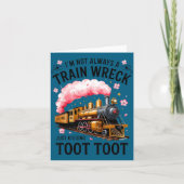 I'm Not Always Train Wreck Just Kidding Toot Funny カード (正面)