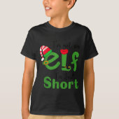 .i'm Not An Elf Im Just Short,funny Christmas 2025 Tシャツ (正面)