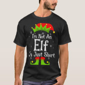 I'm Not An Elf Im Just Short Funny Christmas Match Tシャツ (正面)
