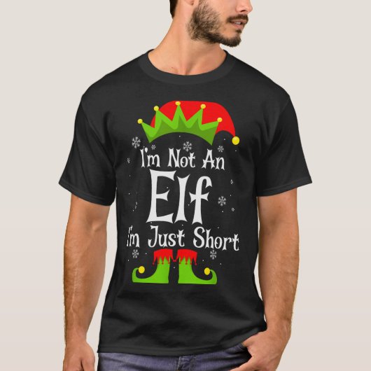 I'm Not An Elf Im Just Short Funny Christmas Match Tシャツ (正面)