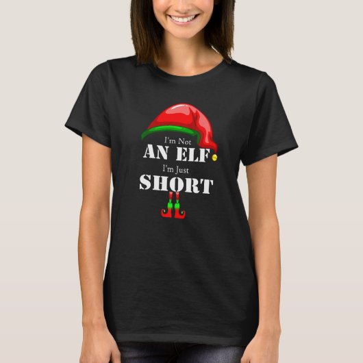 I'm Not An Elf I'm Just Short Matching Family Grou Tシャツ (正面)