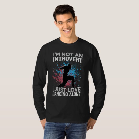 I'm Not An Introvert I Just Love Dancing Alone D Tシャツ (正面フル)